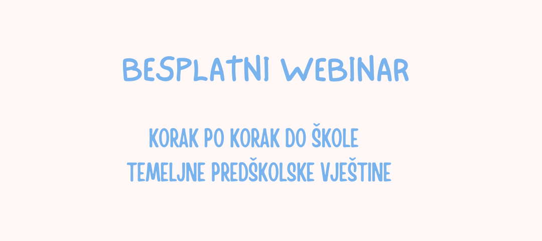 Besplatan webinar „Korak po korak do škole – temeljne predškolske vještine”. 